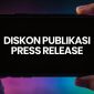 Promo diskon maksimal publikasi press release dari Persrilis.com hingga 31 Juli 2026 menjadi momentum penting bagi korporasi memperkuat strategi branding digital. (Dok. Persrilis.com)
